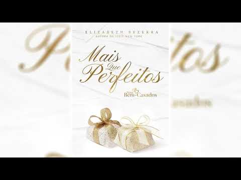 Mais Que Perfeitos por Elizabeth Bezerra 💖📖 Audiolivros de Romance