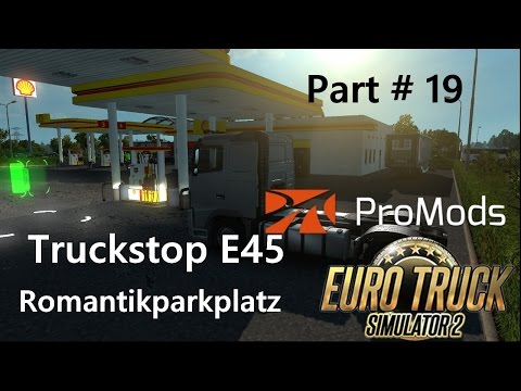 ETS 2 ProMods 2.01 + RusMap 1.6.1 Part # 19 Truck Stop E45 (Romatikparkplatz)