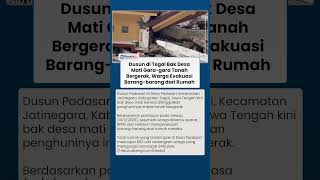 863 Rumah Rusak di Tegal Gara-gara Tanah Bergerak, Kini Ditinggalkan Warga & Seperti Desa Mati