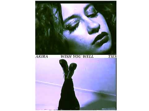 Akira x Ties - wish you well (promo visual)