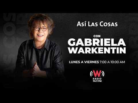 Así Las Cosas con Gabriela Warkentin: 23 de febrero