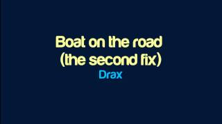 Drax - Boat on the road (the second fix)
