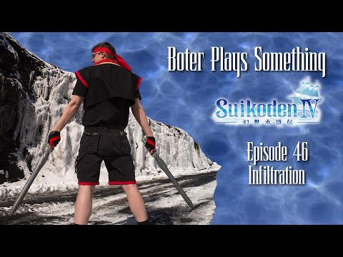 Boter Plays Suikoden IV Episode 46: Infiltration