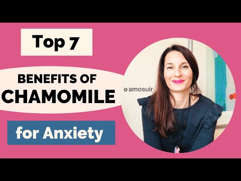 Top 7 Benefits of Chamomile for Anxiety | How Chamomile Helps to Relieve Anxiety & How to Take it