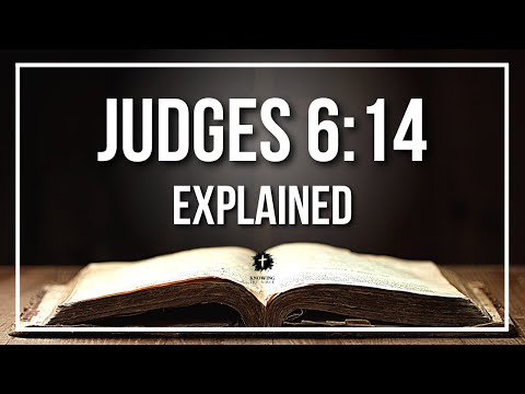 JUDGES 6:14 Explained - What Does The Bible Verse JUDGES 6:14 [KJV] REALLY Mean?