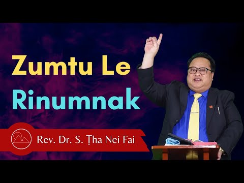 Zumtu Le Rinumnak - Rev. Dr. S. Ṭha Nei Fai
