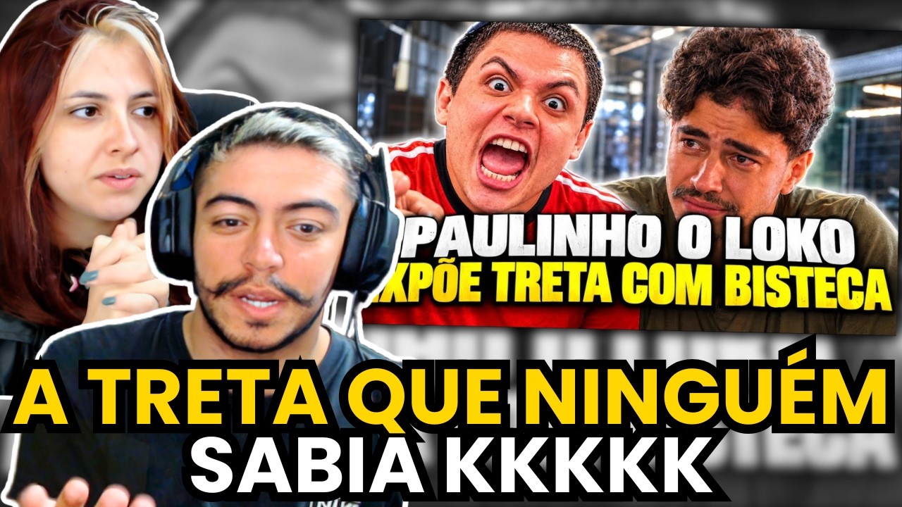 PAULINHO O LOKO EXPLICA TRETA COM O BISTECONE!! | REACT