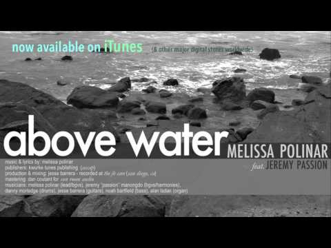 Melissa Polinar: ABOVE WATER feat. Jeremy Passion (NOW on iTunes!)
