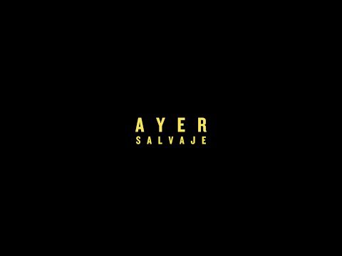 AYER - Salvaje (Video Oficial)