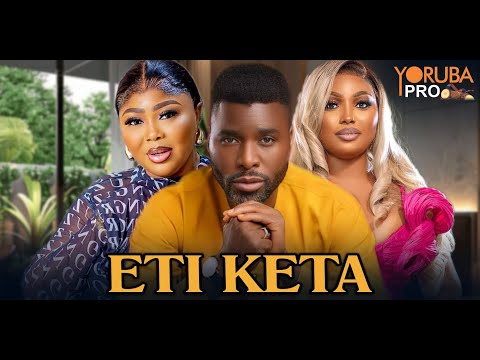 ETI KETA Latest Yoruba Movie 2025 | Ibrahim Chatta | Zainab Bakare | Wumi Ajiboye