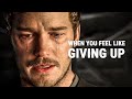 WHEN YOU FEEL LIKE GIVING UP Powerful Motivational Speech