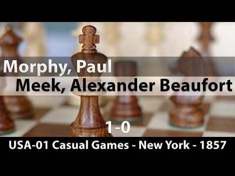 Morphy, Paul -- Meek, Alexander Beaufort, USA-01 Morphy Casual Games New York 1857, 1-0