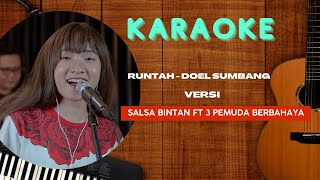 Download lagu GO KARAOKE | RUNTAH - DOEL SUMBANG Versi Salsa Bintan Ft 3 Pemuda Berbahaya mp3