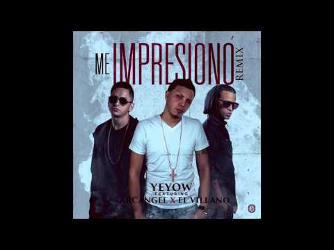 Yeyow Ft. Arcangel & El Villano - Me Impresionó [HD] + Descarga