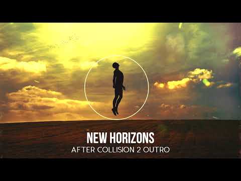 New Horizons [After Collision 2] (Outro)