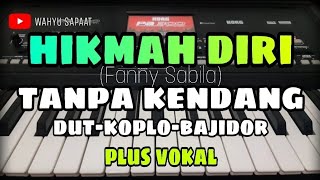Download lagu HIKMAH DIRI || TANPA KENDANG DUT-KOPLO-BAJIDOR || PLUS VOKAL mp3 Download lagu HIKMAH DIRI || TANPA KENDANG DUT-KOPLO-BAJIDOR || PLUS VOKAL mp3