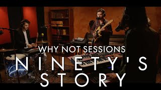 NINETY'S STORY - Church | Why Not Sessions