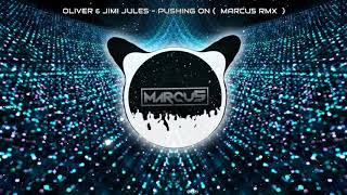 Oliver &amp; Jimi Jules - Pushing On (  MaRcu5 RmX  )