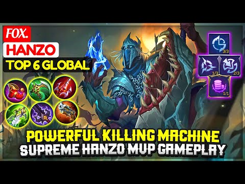 Powerful Killing Machine, Supreme Hanzo MVP Gameplay [ Top 6 Global Hanzo ] Fox. - Mobile Legends
