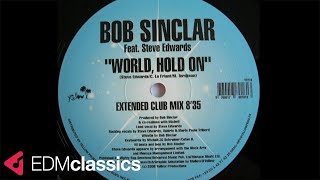 Bob Sinclar Feat. Steve Edwards - World, Hold On (Extended Club Mix) (2006)