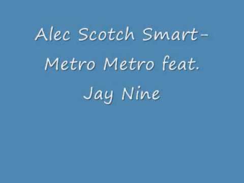 Alec Scotch Smart-Metro Metro feat. Jay Nine