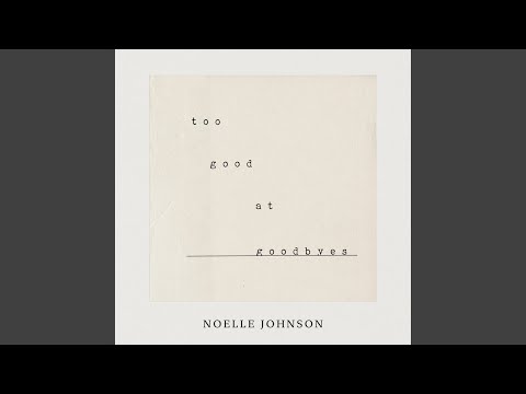 Too Good At Goodbyes