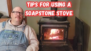 After years of using a soapstone wood stove this is what I have learned...