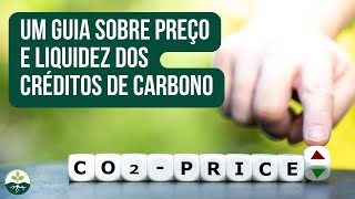 Um guia sobre preço e liquidez dos Créditos de Carbono
