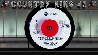 Billy &quot;Crash&quot; Craddock - Think I&#39;ll Go Somewhere (and cry myself to sleep)