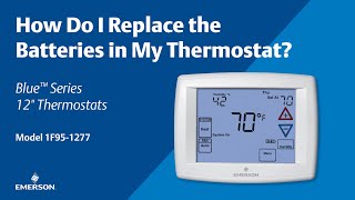 Emerson Blue Series 12" - 1F95-1277 - How Do I Replace the Batteries in My Thermostat