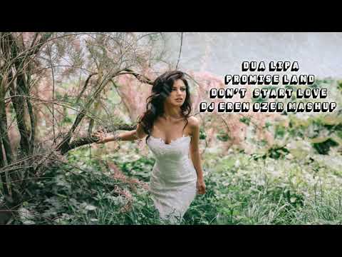 Dua Lipa & Promise Land - Don't Start Love (Dj Eren Ozer Mashup)