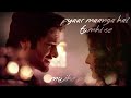 Pyar Manga Hai Tumhi Se WhatsApp Status