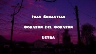 Joan Sebastian • Corazón Del Corazón • Letra