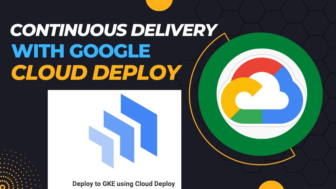 Learn Continuous Delivery with Google Cloud Deploy end to end easy solution for code deployment