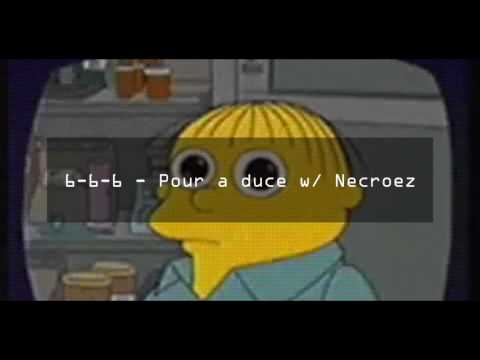 6-6-6 - Pour a duce w/ Necroez