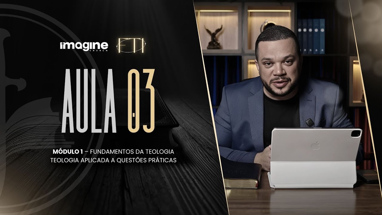 Aula 03 | Formação Teológica Imagine | Walter Procópio