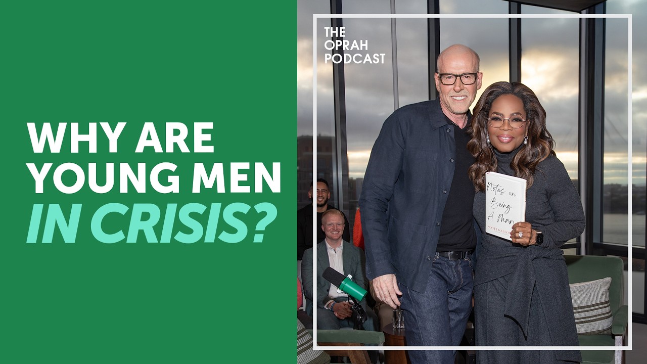 Why Young Men Are Struggling Right Now with Oprah & Scott Galloway