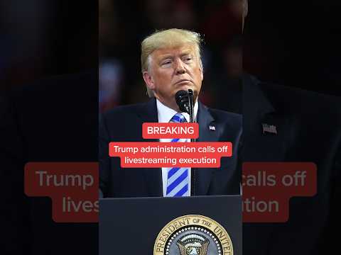 BREAKING: Trump administration calls off livestreaming execution