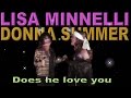 Lisa Minnelli et Donna Summer - Does he love you