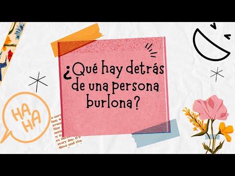 ¿Qué hay detrás una persona burlona?