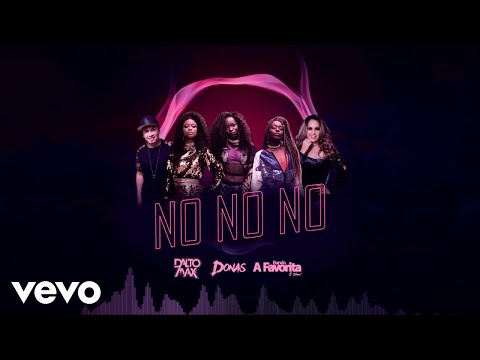 Dalto Max, Donas, Banda A Favorita - No No No (Audio)