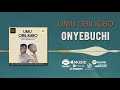 Umu Obiligbo Onyebuchi Official Audio