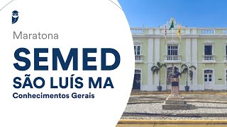 Maratona SEMED São Luís MA - Conhecimentos Gerais