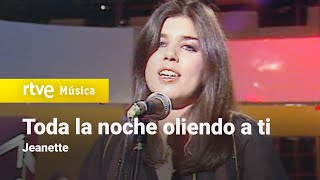 Jeanette - &quot;Toda la noche oliendo a ti&quot; (1982)