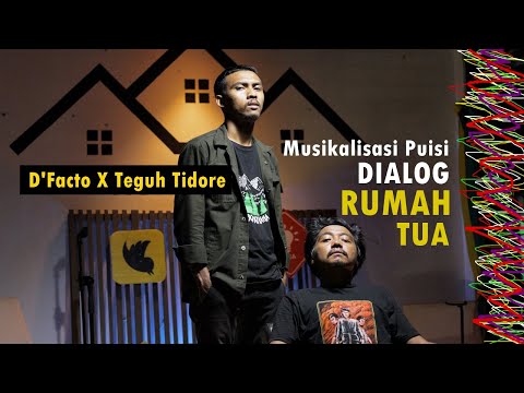 D'Facto X Teguh Tidore - Dialog Rumah Tua (Musikalisasai Puisi)