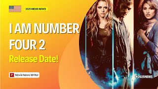 I Am Number Four 2 Release Date! 2025 Movie News!