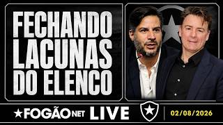 FOGÃONET LIVE: BOTAFOGO TEM SEMANA LIVRE PARA BUSCAR SUAS PRIORIDADES NO MERCADO