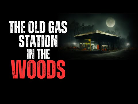 The abandoned gas station in the woods of the Pacific Northwest - creepypasta