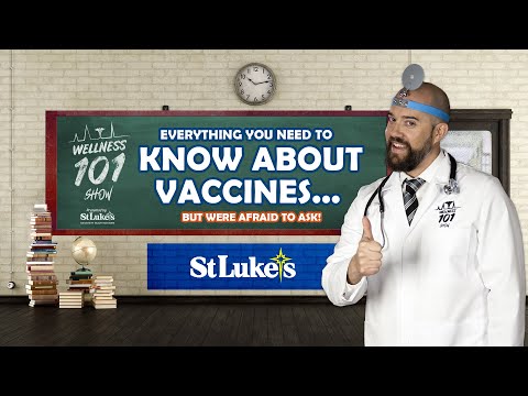 Wellness 101 Show - Everything You Need to Know About Vaccines...But Were Afraid to Ask - SLUHN