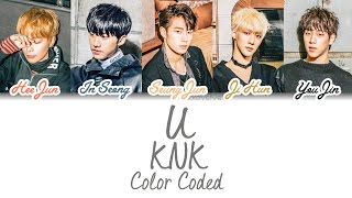 KNK - U (Color Coded Lyrics /Ham/Rom/Eng)